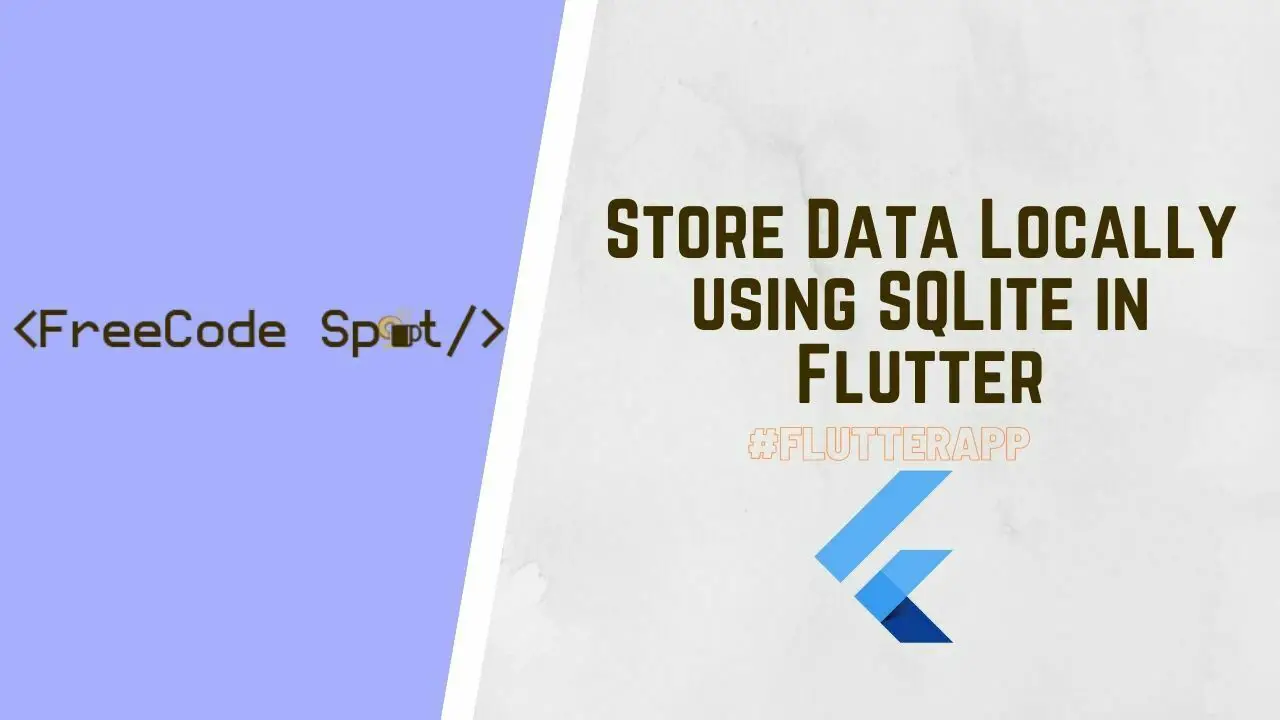 Store Data Locally using SQLite in Flutter